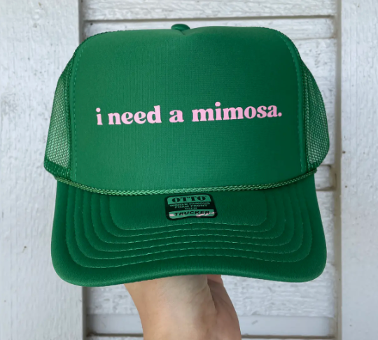 I Need A Mimosa Trucker Hat