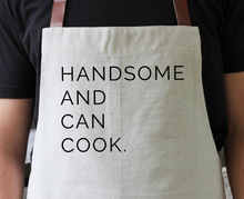 Load image into Gallery viewer, Handsome and Can Cook Apron
