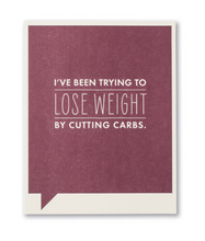 Load image into Gallery viewer, I&#39;ve Been Trying To Lose Weight Card
