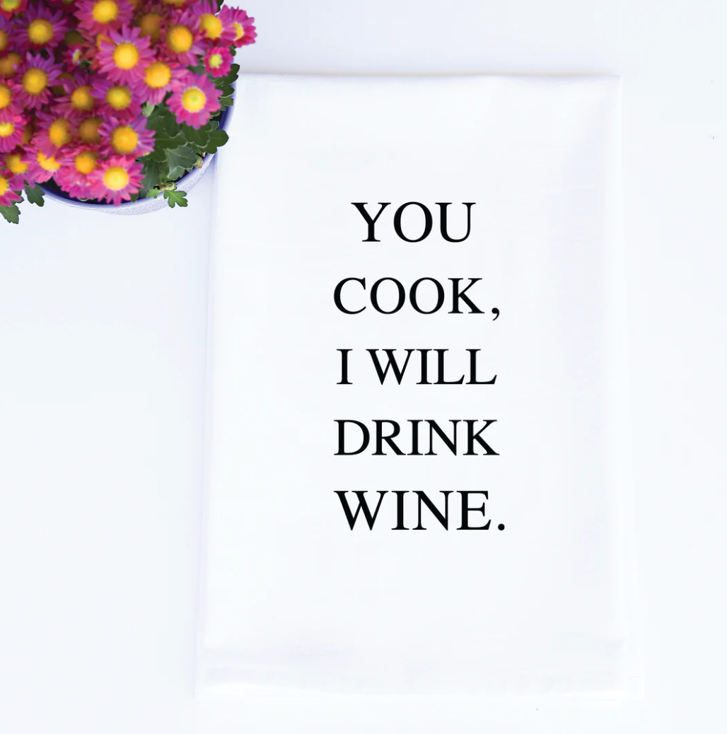 I Will Drink Wine Tea Towel